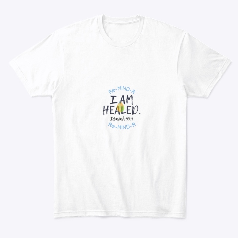 “I AM Healed” Re-MIND-R