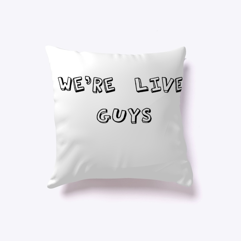 THE WE'RE LIVE GUYS THINGS