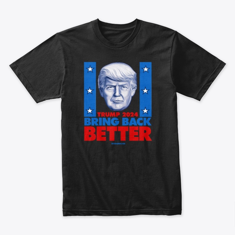 Bring Back Better 2024 Trump