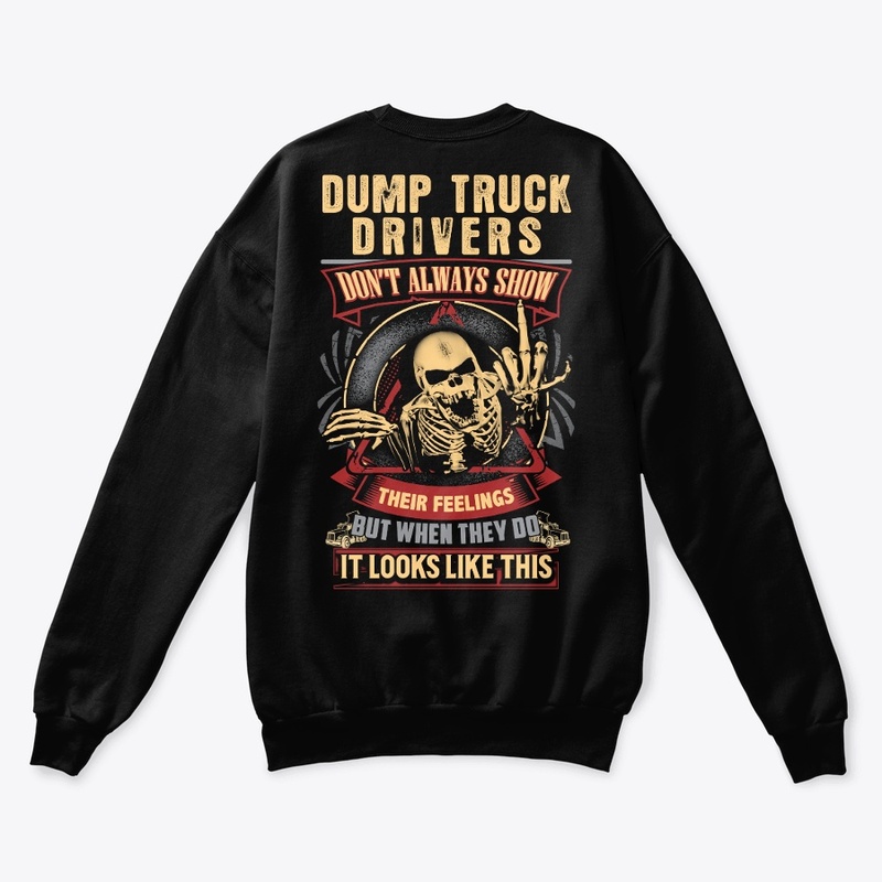 Dump Truck Driver's Feelings Hoodie