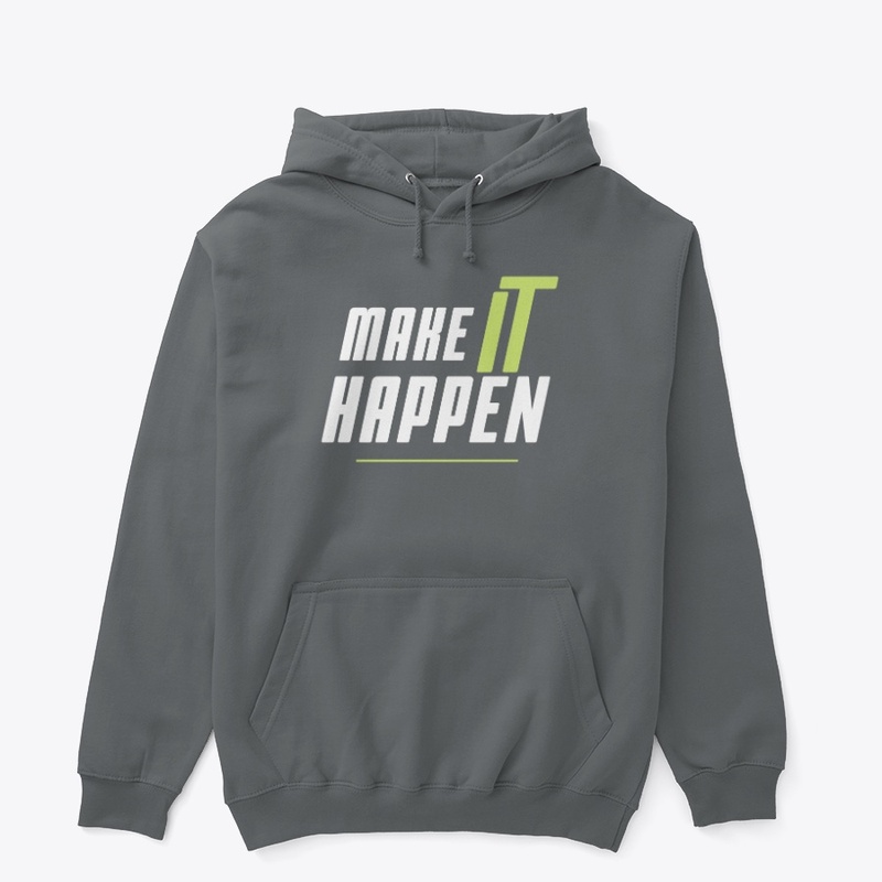 MAKE IT HAPPEN