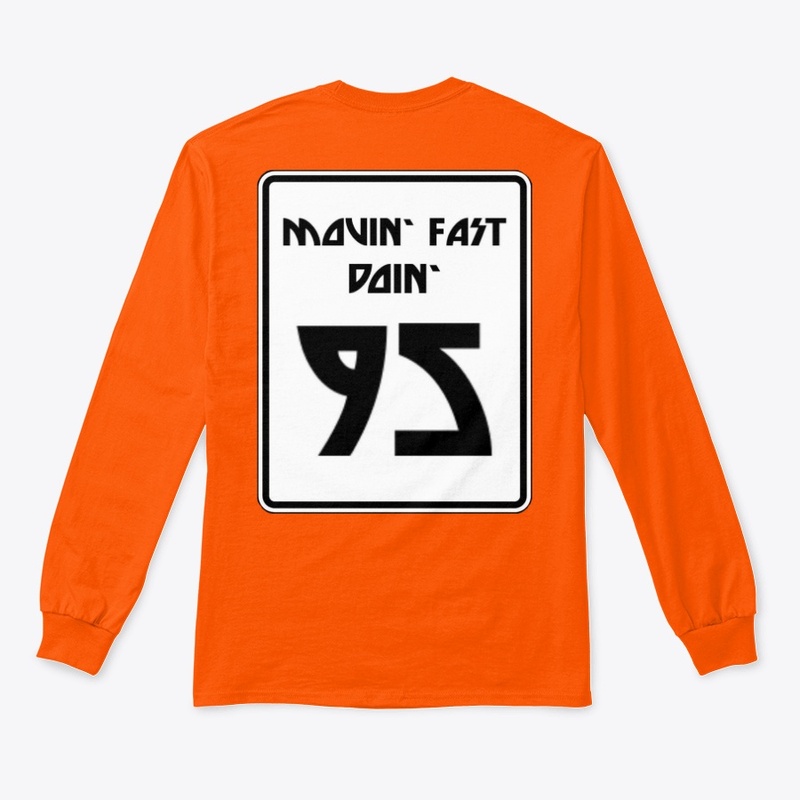MOVIN' FAST DOIN' 95 LONG SLEEVE W/ BACK