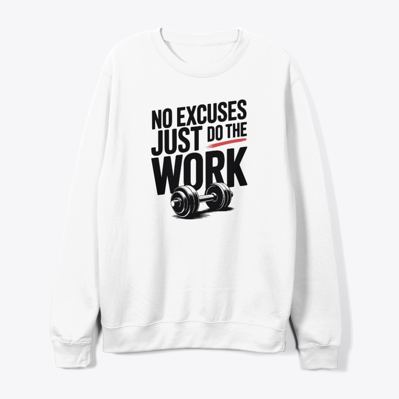 No Excuses Just Do The Work: Motivation