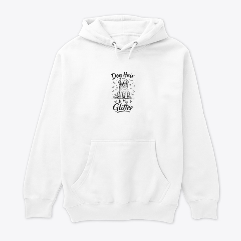 Dog Hair Is My Glitter - Funny