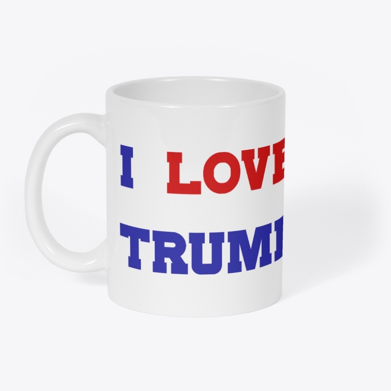 I love Trump