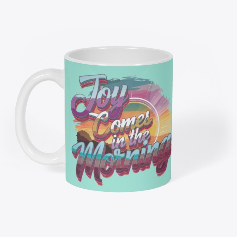 Joy Comes in the Morning