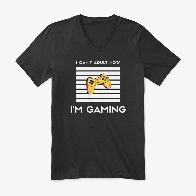 I Cant Adult Im Gaming