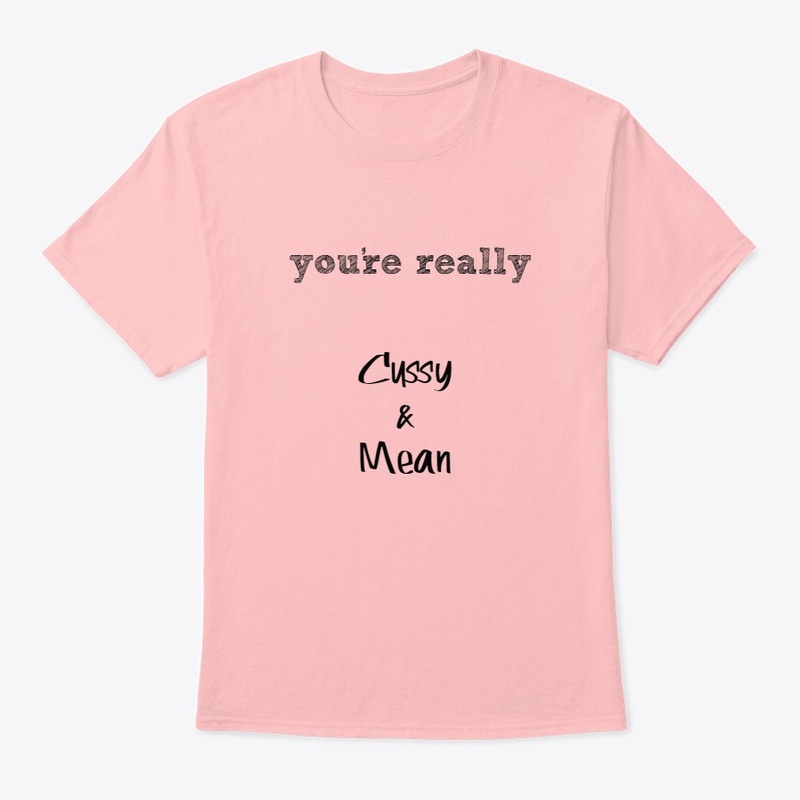 You're Really Cussy and Mean BB0013