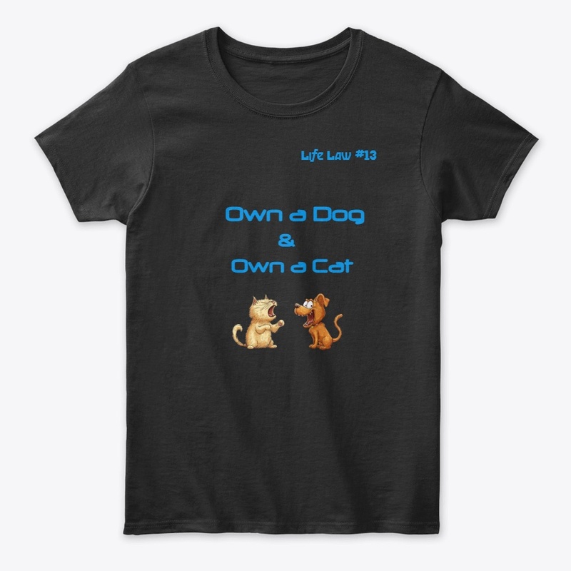 Life Law #13 - Dogs and Cats