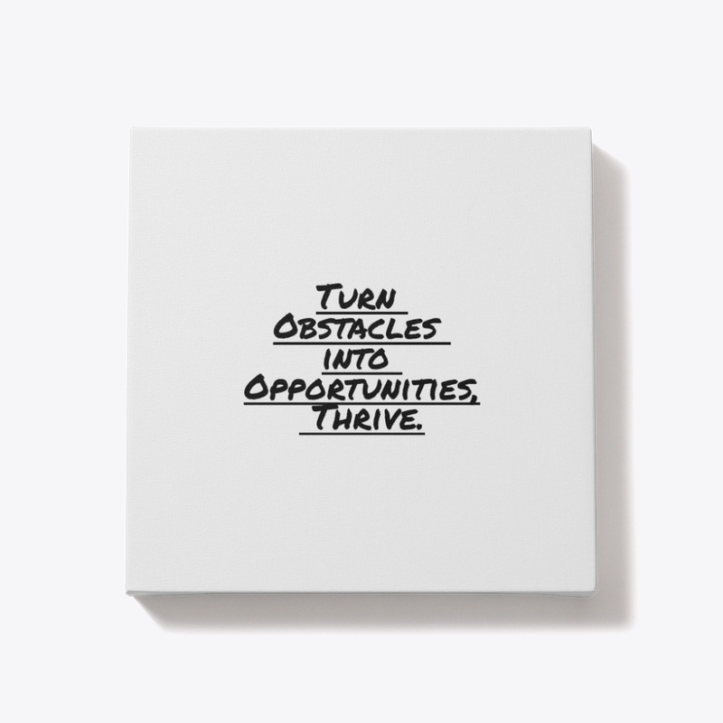 Turn Obstacles into Opportunities,Thrive