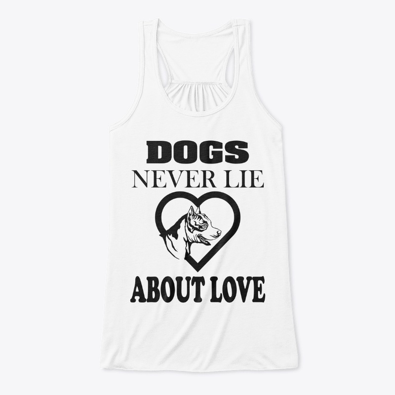 DOGS NRVER LIE ABOUT LOVE