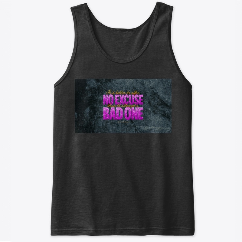 no excuse t shirt.