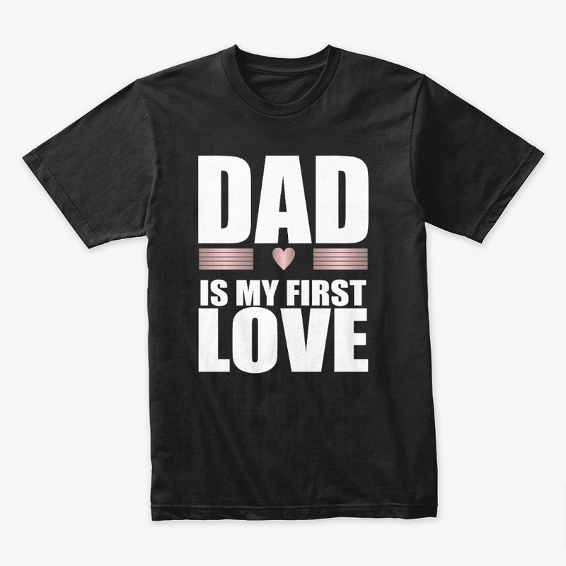 Dad is My First Love 