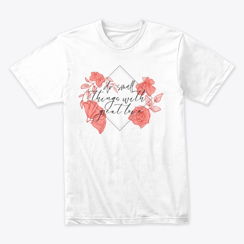 do small things with love