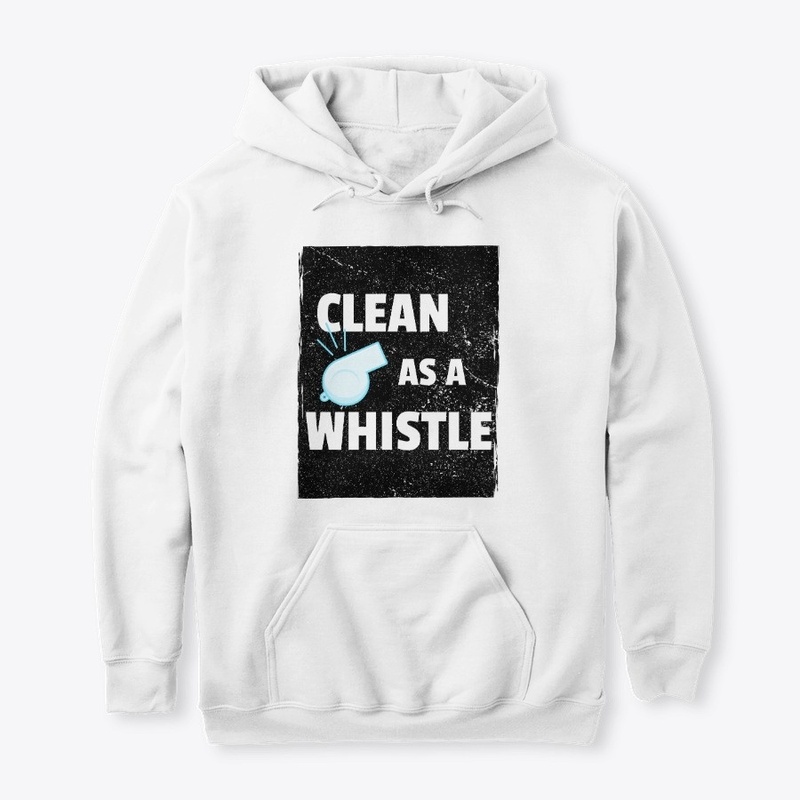 CLEAN AS A WHISTLE