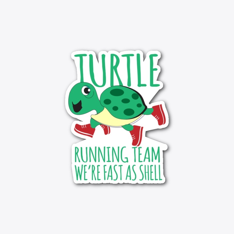 Turtle Running Team We'Re Fast As Shell 