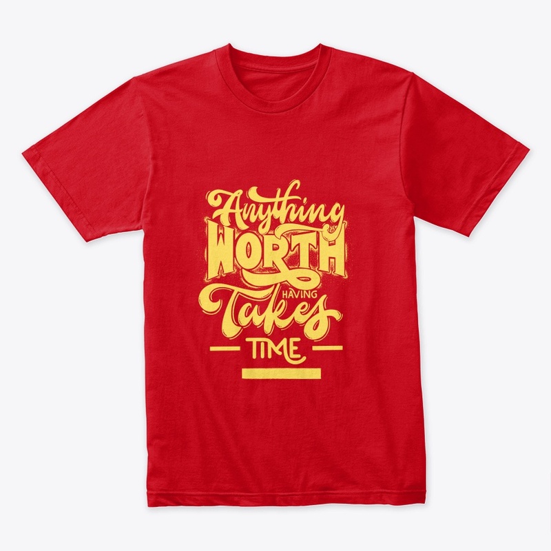 Anything Worth - t-shirt design