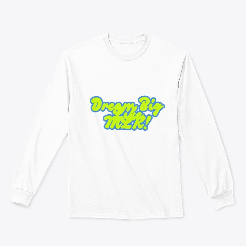 Dream Big Like MLK! T-Shirt Design