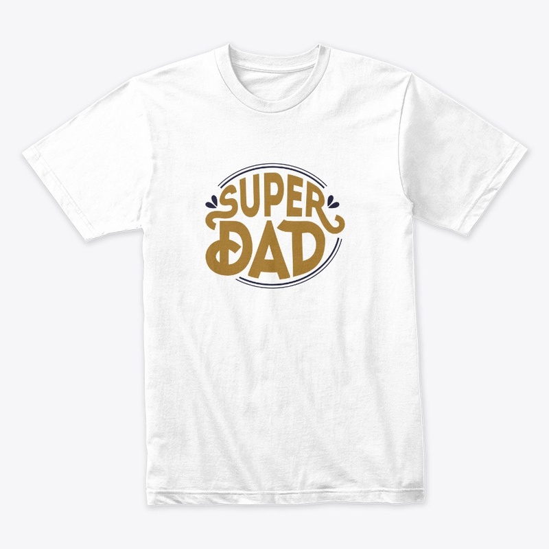 SUPER DAD: FATHERS DAY T SHIRTS 2