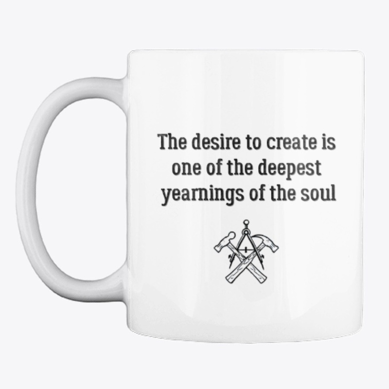 "The desire to create ... "