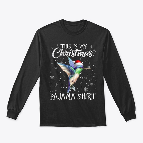 This Is My Christmas Pajama Hummingbird  Black Camiseta Front