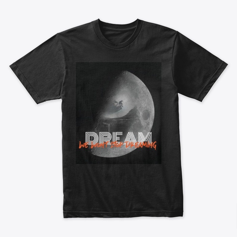 We Wont Stop Dreaming