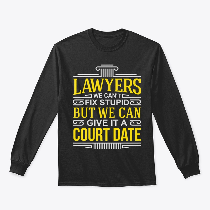 Lawyer We Can't Fix Stupid But We Can Gi