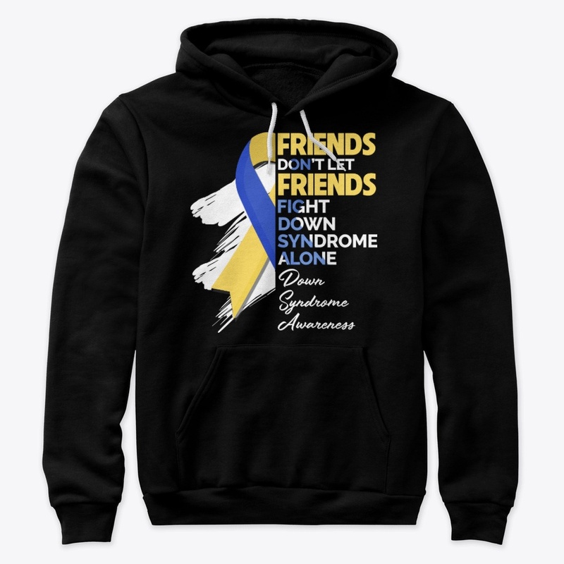 Down Syndrome Gift - Don't Fight Alone