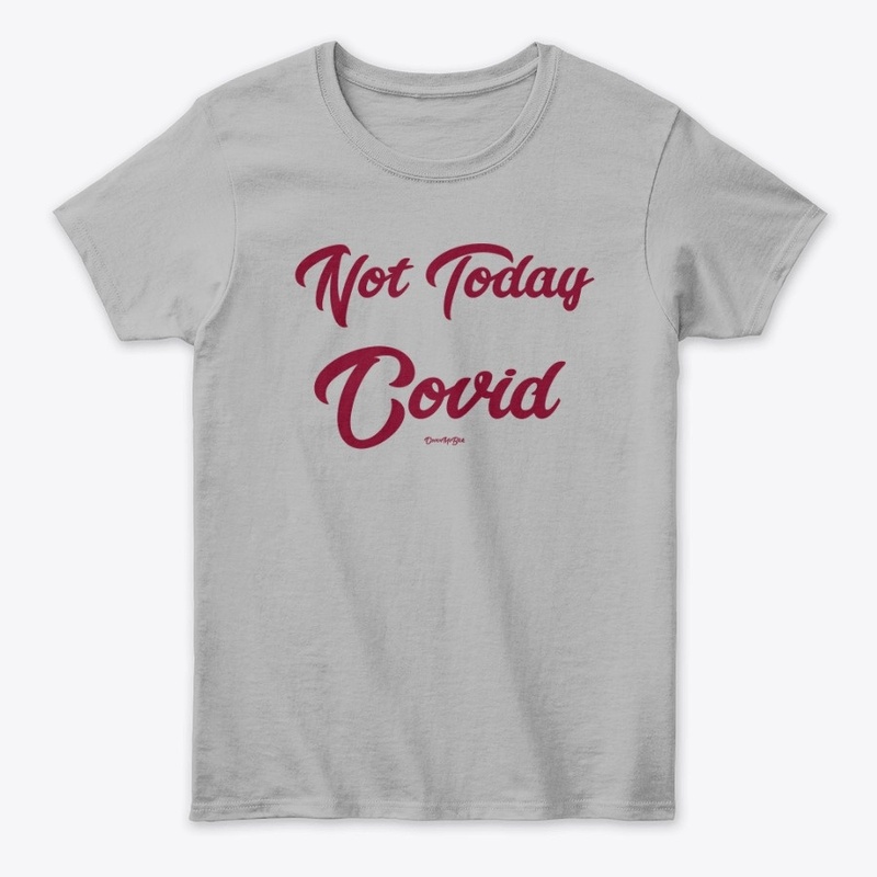 Women's T-Shirt Not Today Covid 19