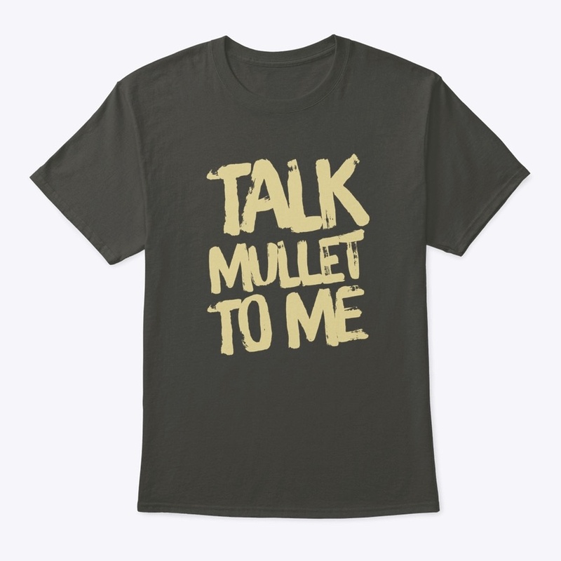 talk mullet to me