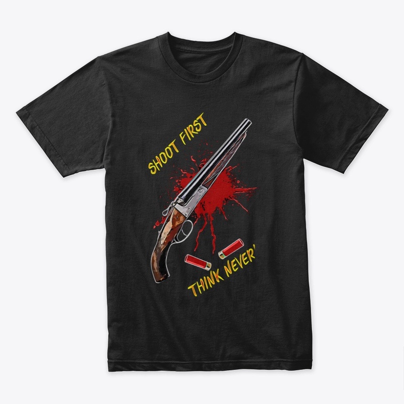 SHOOT FIRST