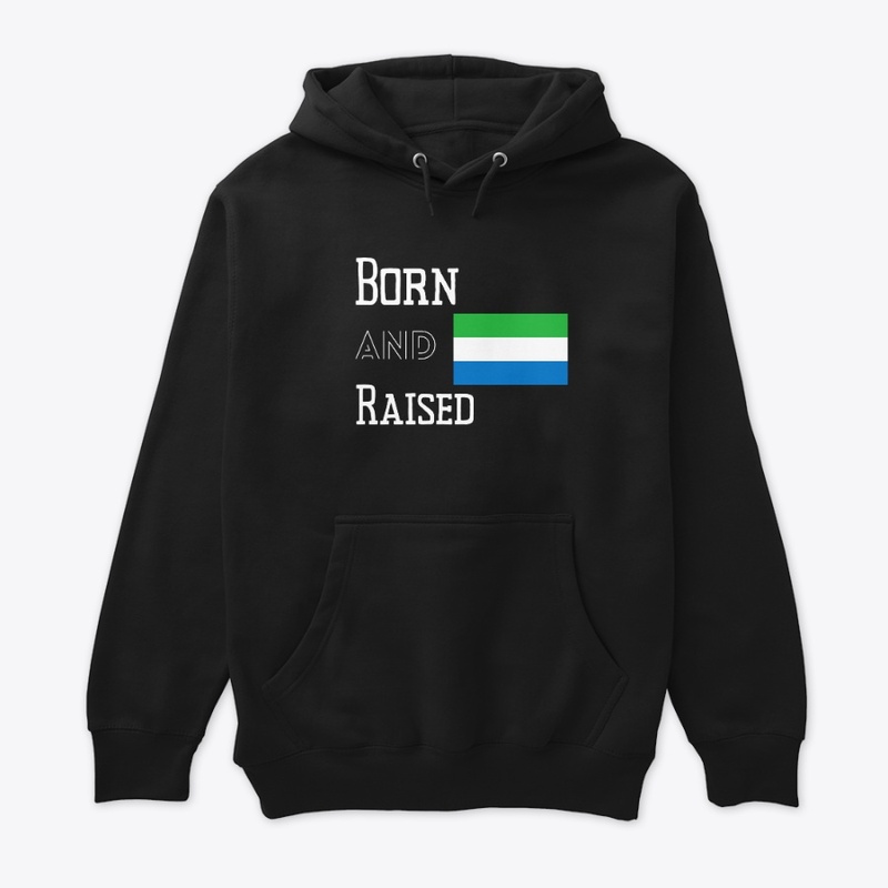 Born and raised - Sierra Leone