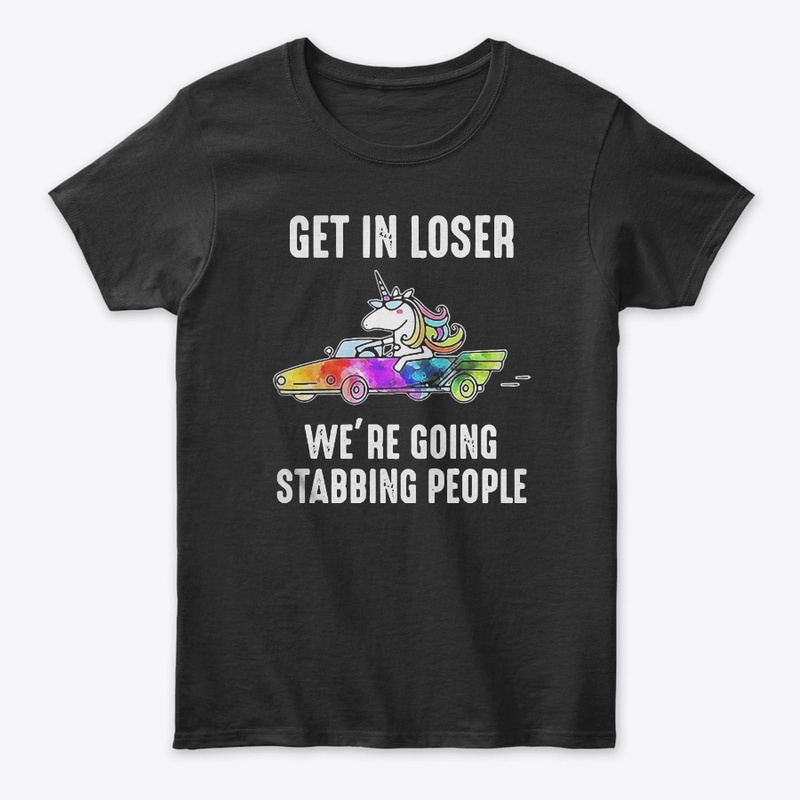 Unicorn Get In Loser