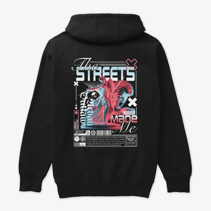 The Streets Made Me