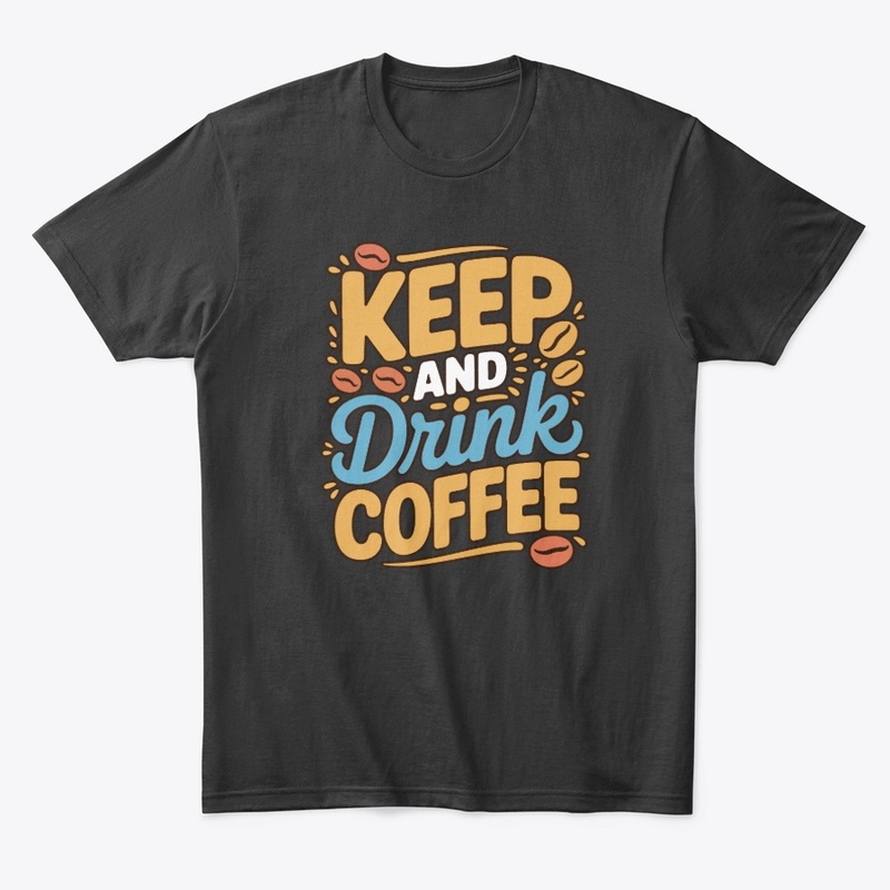 Keep And Drink Coffee Typography Design