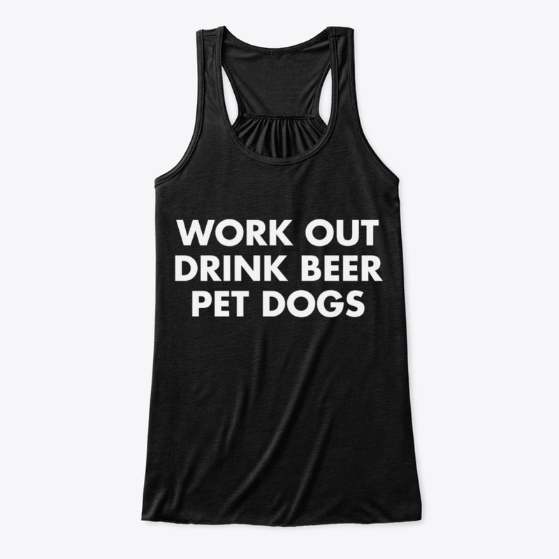 Work Out, Drink Beer, Pet Dogs | Funny