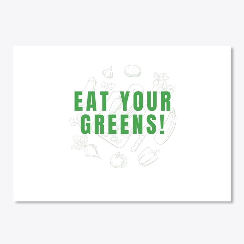 EAT YOUR GREENS