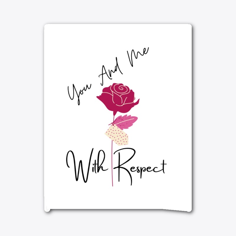 You And Me With Respect 