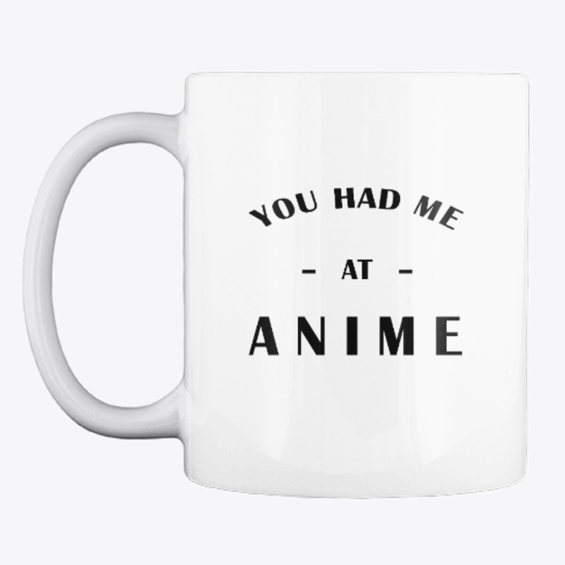 Had Me At Anime