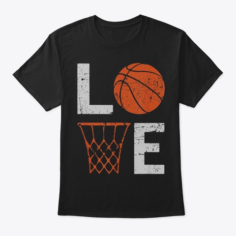 I Love Basketball Tshirt  Gift Tee For B Black Camiseta Front