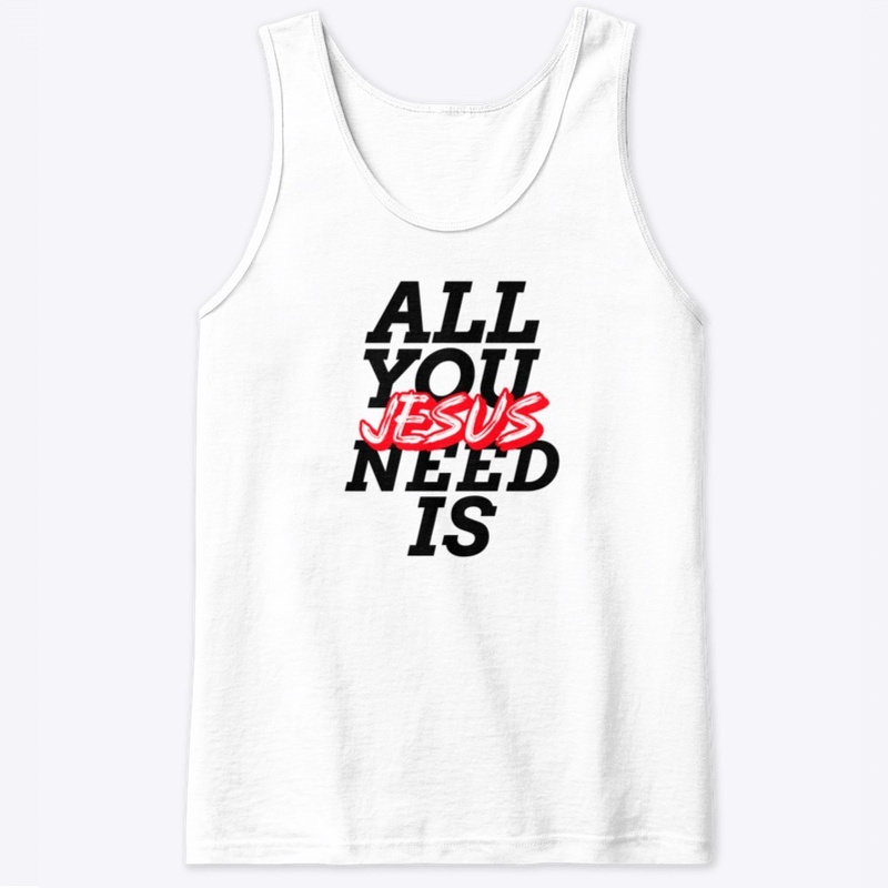 All you need is Jesus