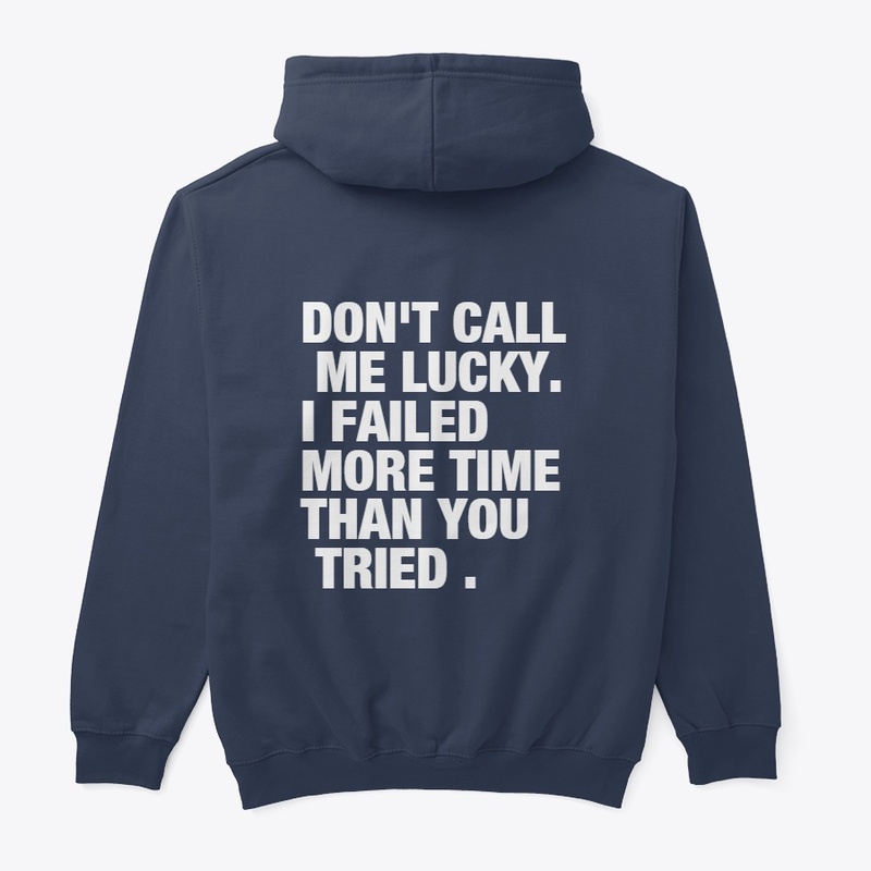DON'T  CALL ME LUCKY.