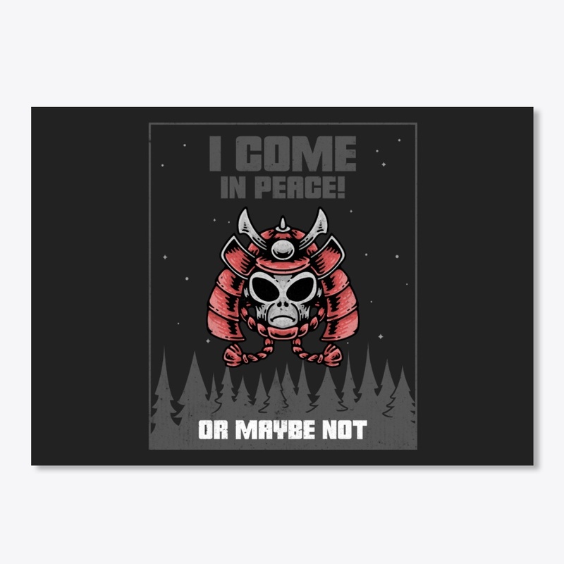 I Come in Peace Design