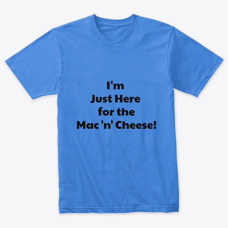 I'm Just Here for the Mac 'n' Cheese!