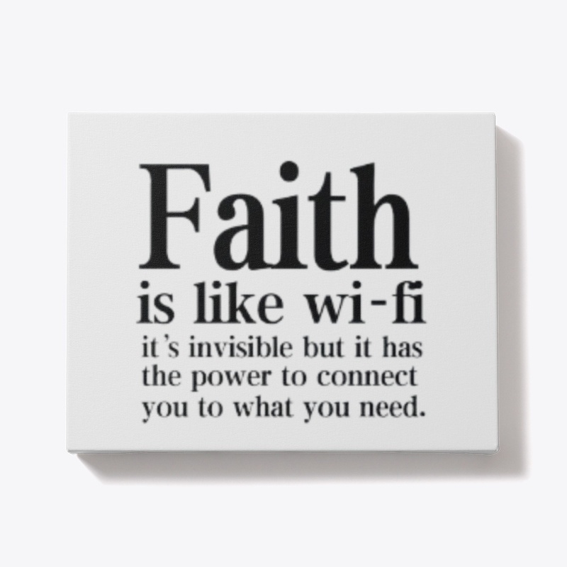 Faith Is Like Wi Fi