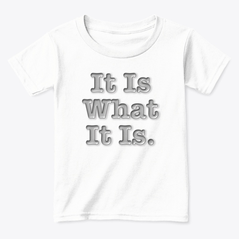 It Is What It Is
