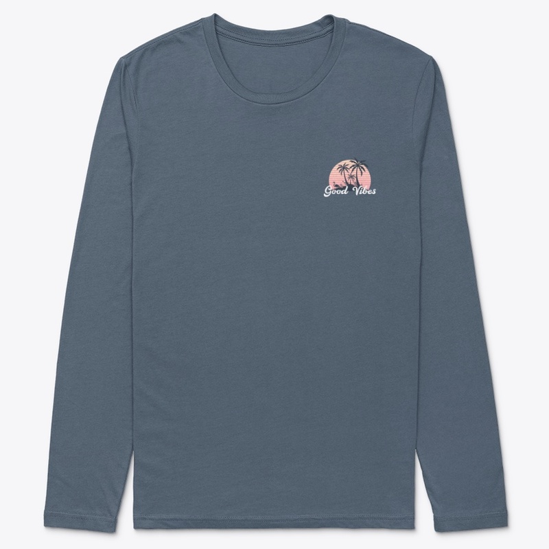 Good Vibes by Dream Street Apparel
