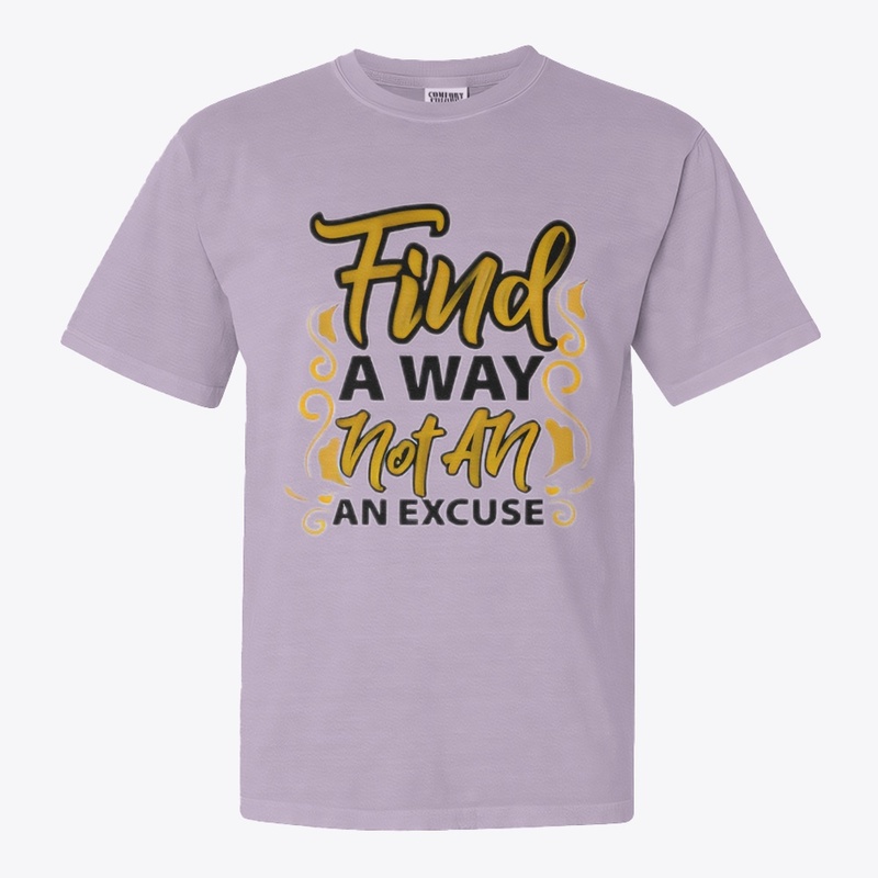 "Find a way, not an excuse"