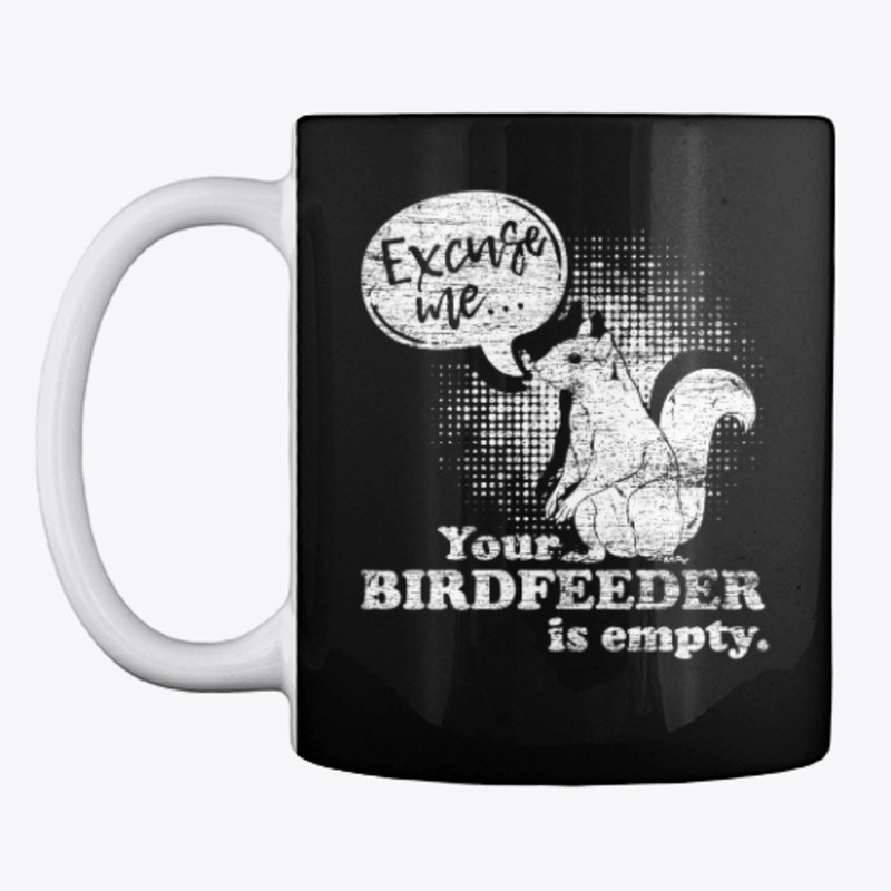 Excuse Me Your Birdfeeder Is Empty