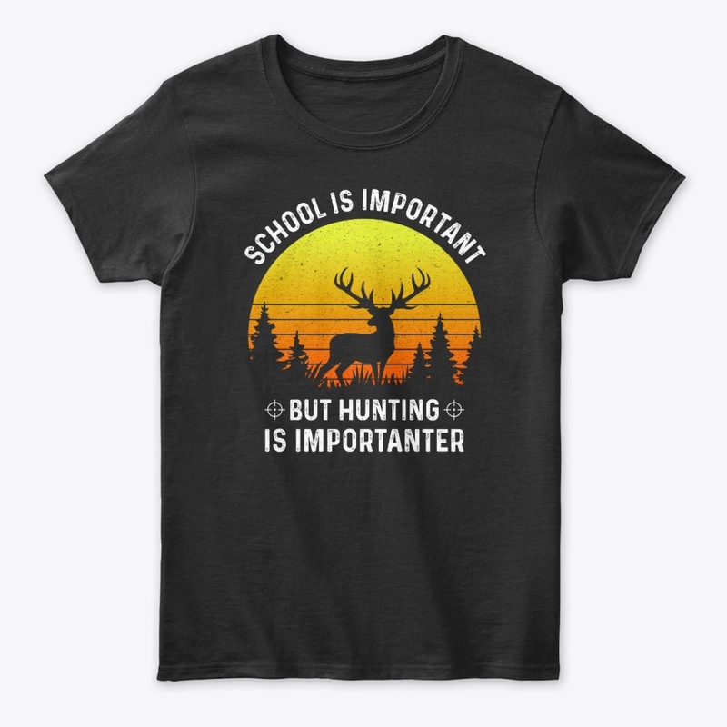 School's Important, Huntin’s Importanter